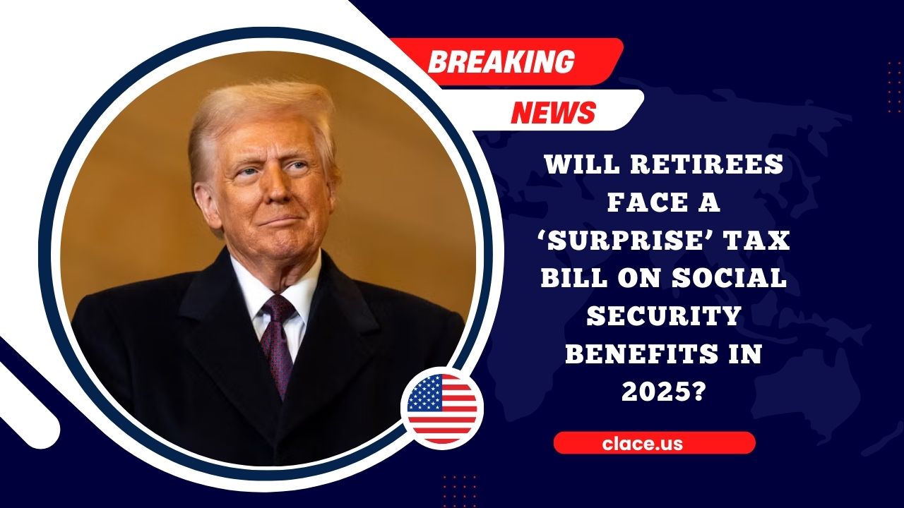 Will Retirees Face A ‘Surprise’ Tax Bill On Social Security Benefits In 2025?