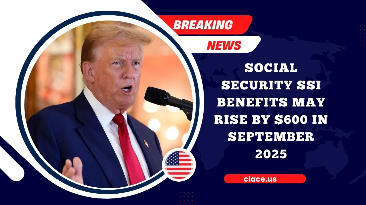 Social Security SSI Benefits May Rise By $600 In September 2025 – Full Details Inside