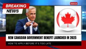 New Canadian Government Benefit Launched In 2025 – How To Apply Before It’s Too Late