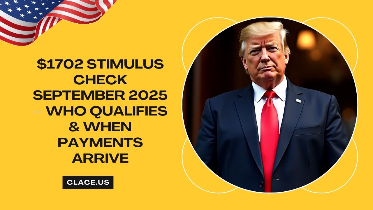 $1702 Stimulus Check September 2025 – Who Qualifies And When Payments Arrive