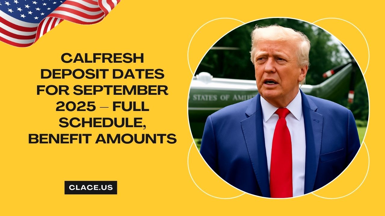 CalFresh Deposit Dates For September 2025 – Full Schedule, Benefit Amounts, And Eligibility Updates