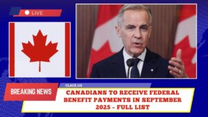 Canadians To Receive Federal Benefit Payments In September 2025 – Full List