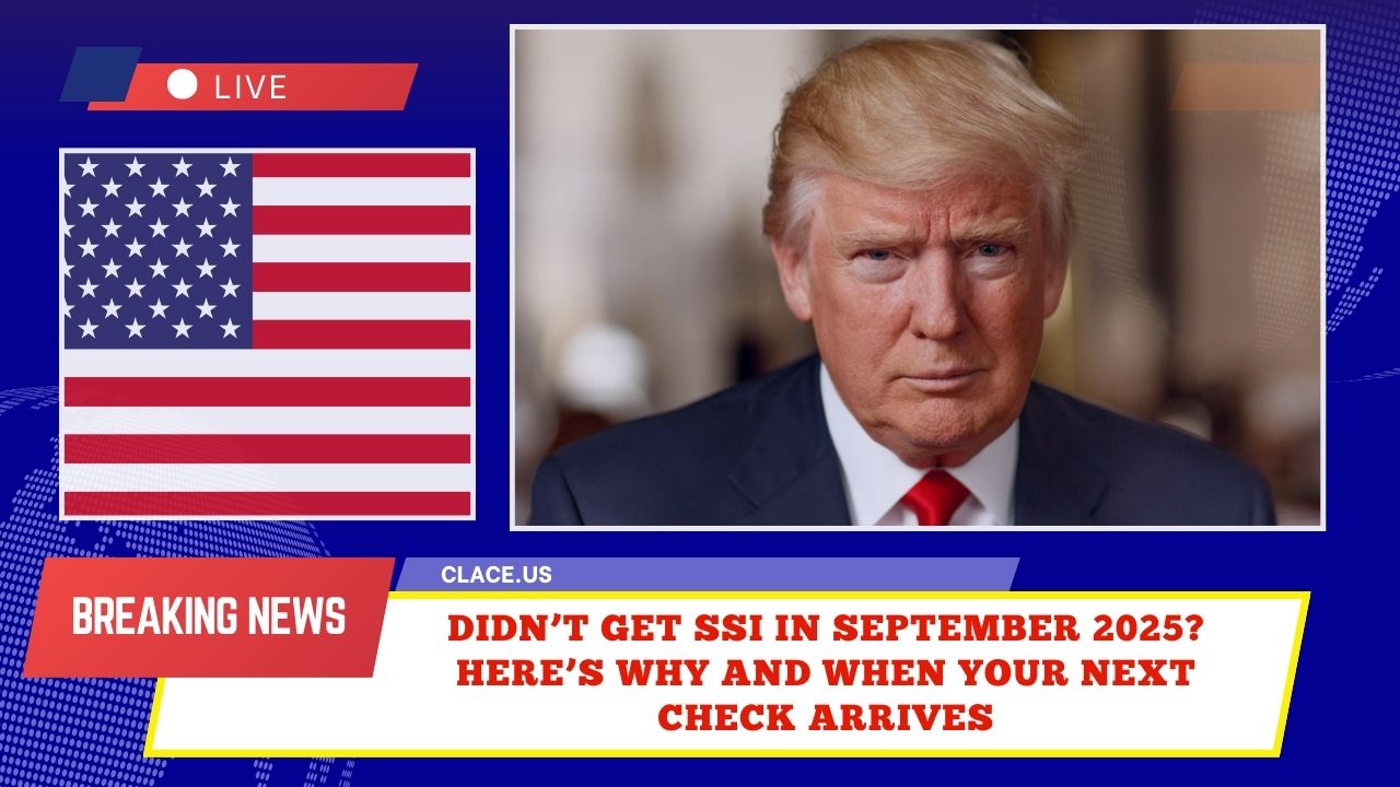 Didn’t Get SSI In September 2025? Here’s Why And When Your Next Check Arrives