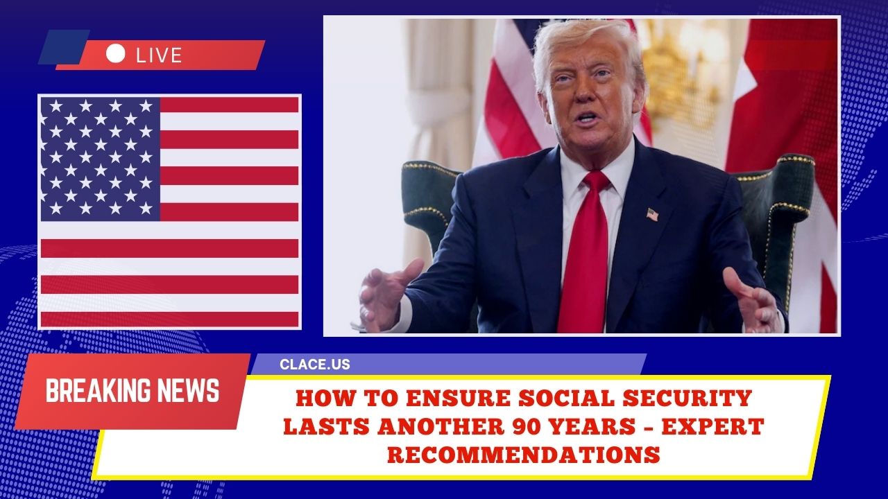 How To Ensure Social Security Lasts Another 90 Years – Expert Recommendations