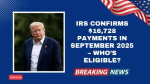 IRS Confirms $16,728 Payments In September 2025 – Who’s Eligible?