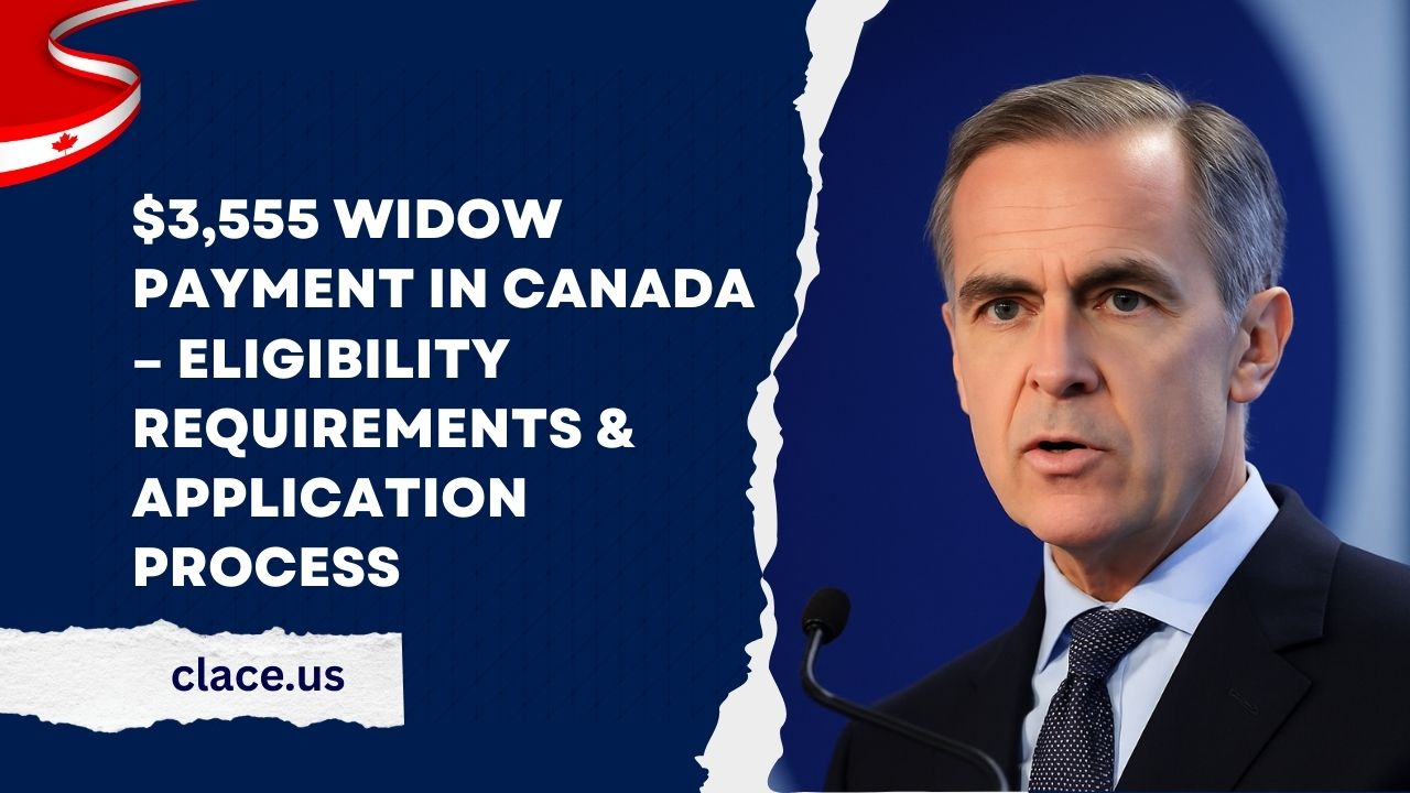$3,555 Widow Payment In Canada – Eligibility Requirements, Application Process, And Payout Dates