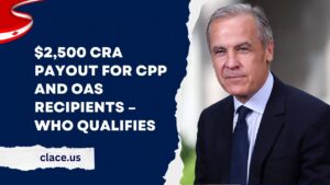$2,500 CRA Payout For CPP And OAS Recipients – Who Qualifies And When Payments Arrive