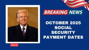 October 2025 Social Security Payment Dates – Full List Of Payouts Confirmed
